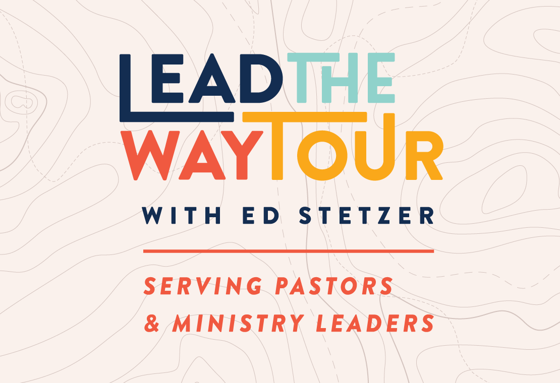 Lead the Way Tour with Ed Stetzer: Serving Pastors and Ministry Leaders