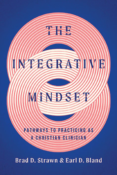 The Integrative Mindset: Pathways to Practicing as a Christian Clinician Book Cover