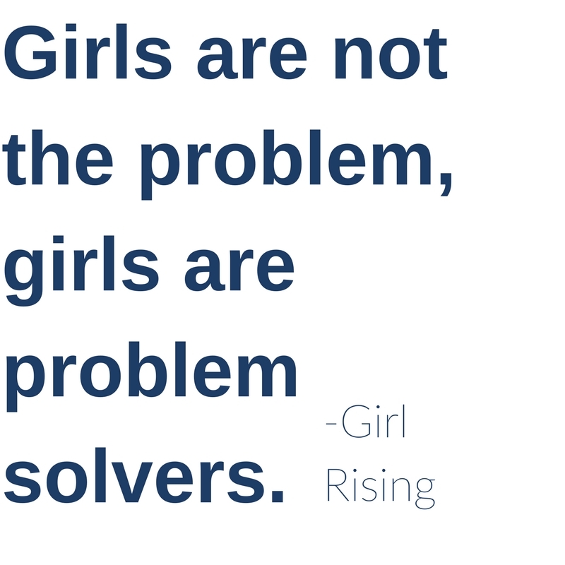 Girls are not the problem, girls are problem solvers.