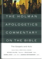 Holman Apologetics Commentary on the Bible: The Gospels and Acts