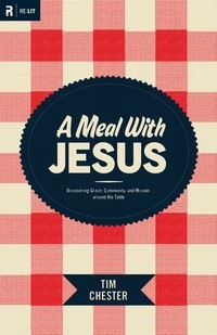 Book Cover of "A Meal with Jesus" by Tim Chester