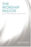 Book cover of "The Worship Pastor" by Zac Hicks