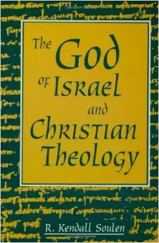 Book Cover of "The God of Israel and Christian Theology" by Soulen