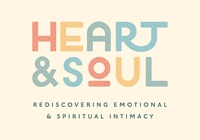 Heart & Soul Rediscovering Emotional and Spiritual Intimacy