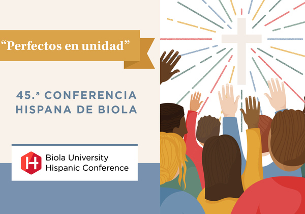 45th Annual Biola Hispanic Conference