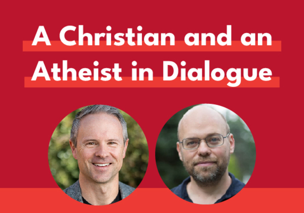 "A Christian and an Atheist in Dialogue" with photos of Sean McDowell and Adam Davidson