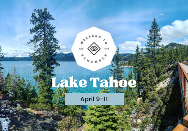 Scenic view of Lake Tahoe surrounded by pine trees and mountains with text promoting a Weekend to Remember event, April 9–11.