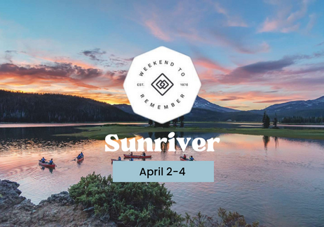 Scenic mountain lake at sunset with canoes on the water and text promoting a Weekend to Remember event in Sunriver, April 2–4.