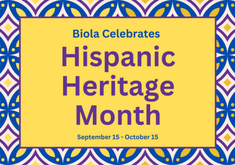 Banner with words Biola Celebrates Hispanic Heritage Month.