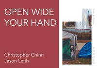 Text "Open Wide Your Hand: Christopher Chinn, Jason Leith. Green Art Gallery 08.29.22-10.04.22"; with detail image of painting "Echo Park" by Christopher Chin, showing green and blue tents in an encampment on the edge of Echo Park lake.