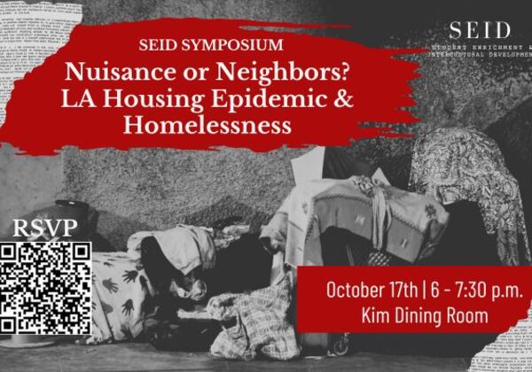 SEID Symposium: Nuisance or Neighbors? LA Housing Epidemic and Homelessness