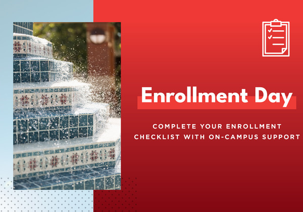 Enrollment Day: Complete Your Enrollment Checklist with On-Campus Support