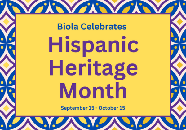 Banner with words Biola Celebrates Hispanic Heritage Month.