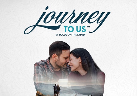 A smiling couple leans their foreheads together in an affectionate moment, with a scenic overlay of mountains and a small couple standing together in the distance. Above them is the text “Focus on the Family: Journey to Us.”
