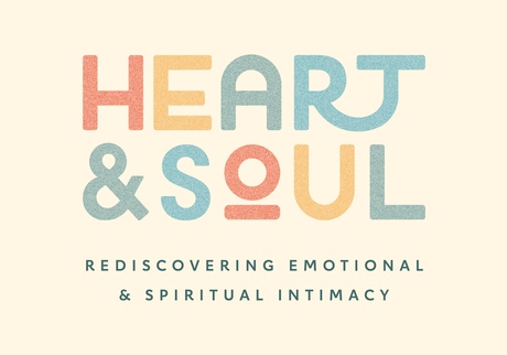 Heart & Soul Rediscovering Emotional and Spiritual Intimacy